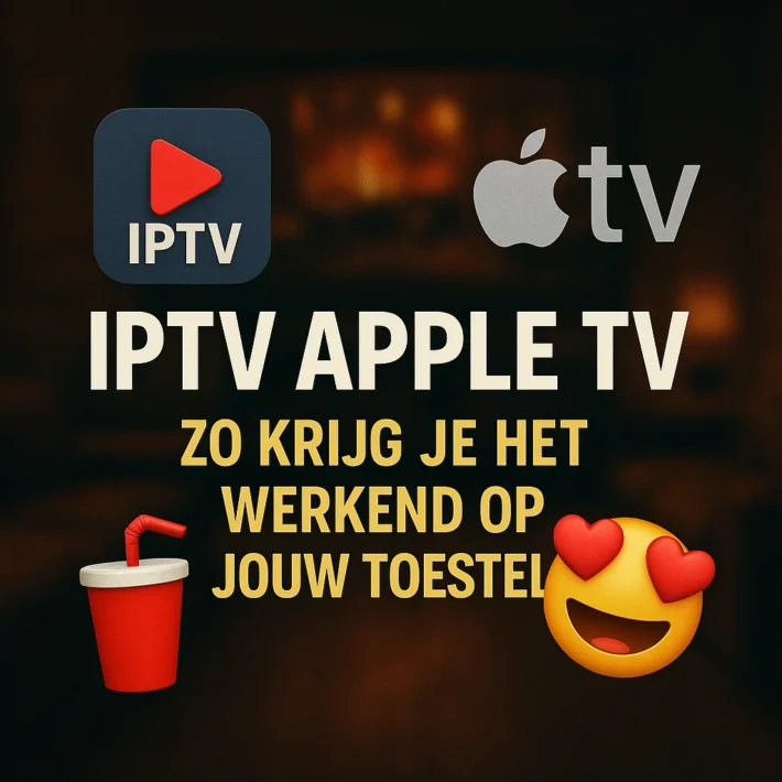 zo krijg je het werkend op jouw toestel 15 IPTV Apple TV zo krijg je het werkend op jouw toestel.webp